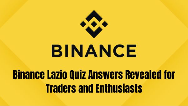 Binance Lazio Quiz Answers Revealed for Traders and Enthusiasts