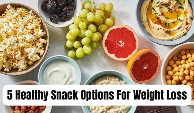 5 Healthy Snack Options For Weight Loss