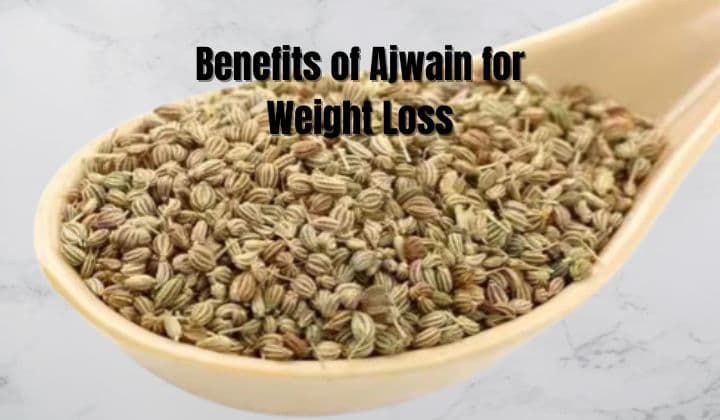 Ajwain for Weight Loss