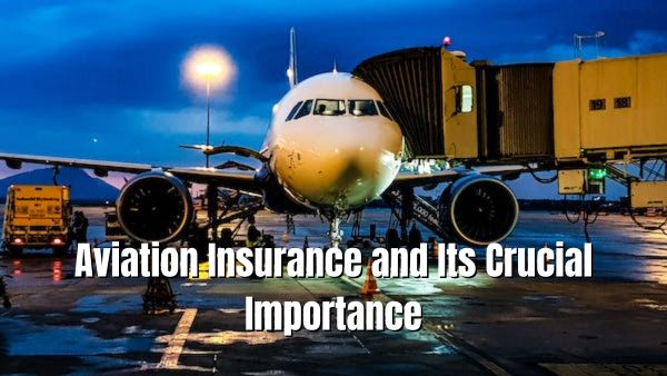 Aviation Insurance and Its Crucial Importance