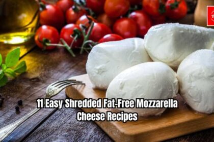 11 Easy Shredded Fat-Free Mozzarella Cheese Recipes