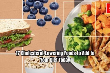 17 Cholesterol-Lowering Foods to Add to Your Diet Today