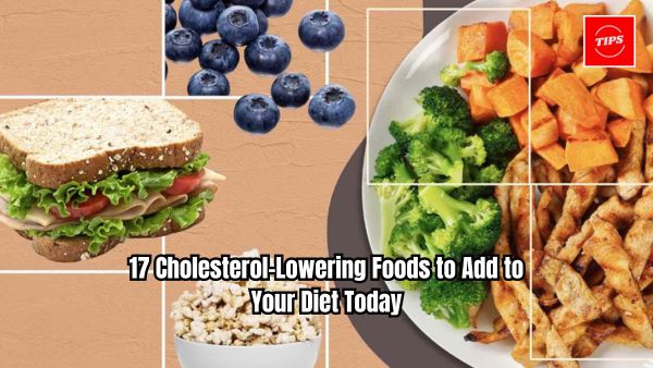 17 Cholesterol-Lowering Foods to Add to Your Diet Today