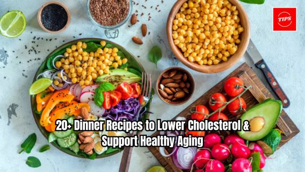 20+ Dinner Recipes to Lower Cholesterol & Support Healthy Aging