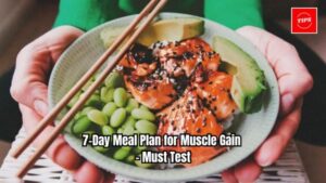 7-Day Meal Plan for Muscle Gain - Must Test