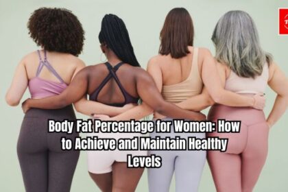 Body Fat Percentage for Women How to Achieve and Maintain Healthy Levels