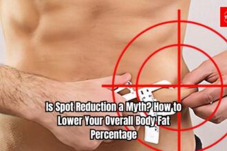 Is Spot Reduction a Myth? How to Lower Your Overall Body Fat Percentage