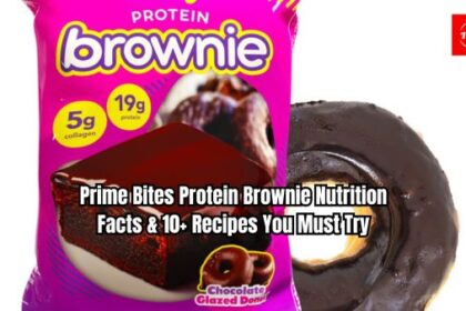 Prime Bites Protein Brownie Nutrition Facts & 10+ Recipes You Must Try